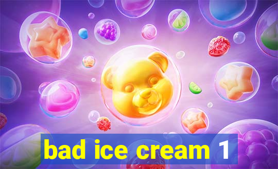 bad ice cream 1